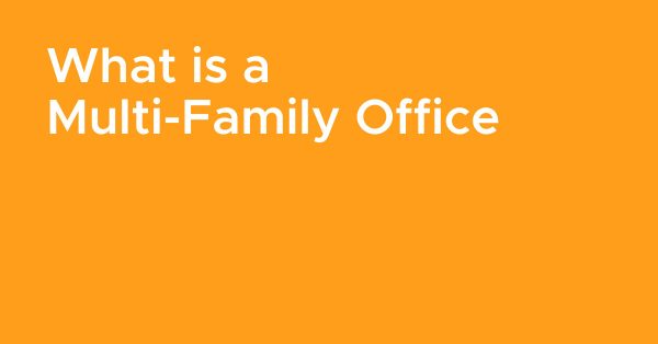 What is a Multi-Family Office